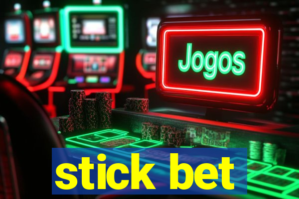 stick bet